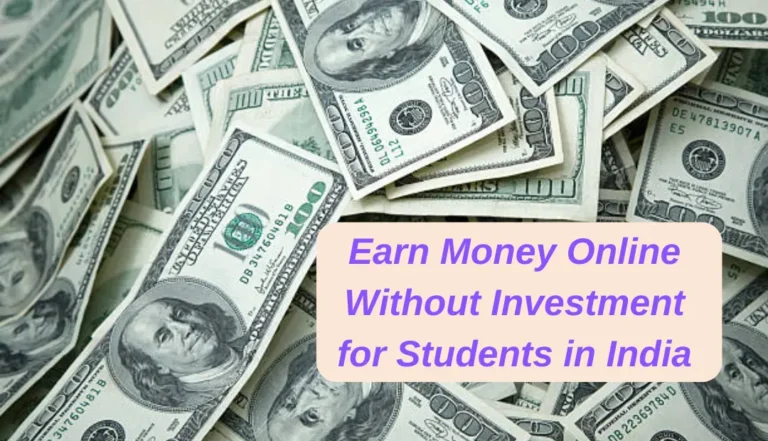 Earn Money Online Without Investment for Students in India